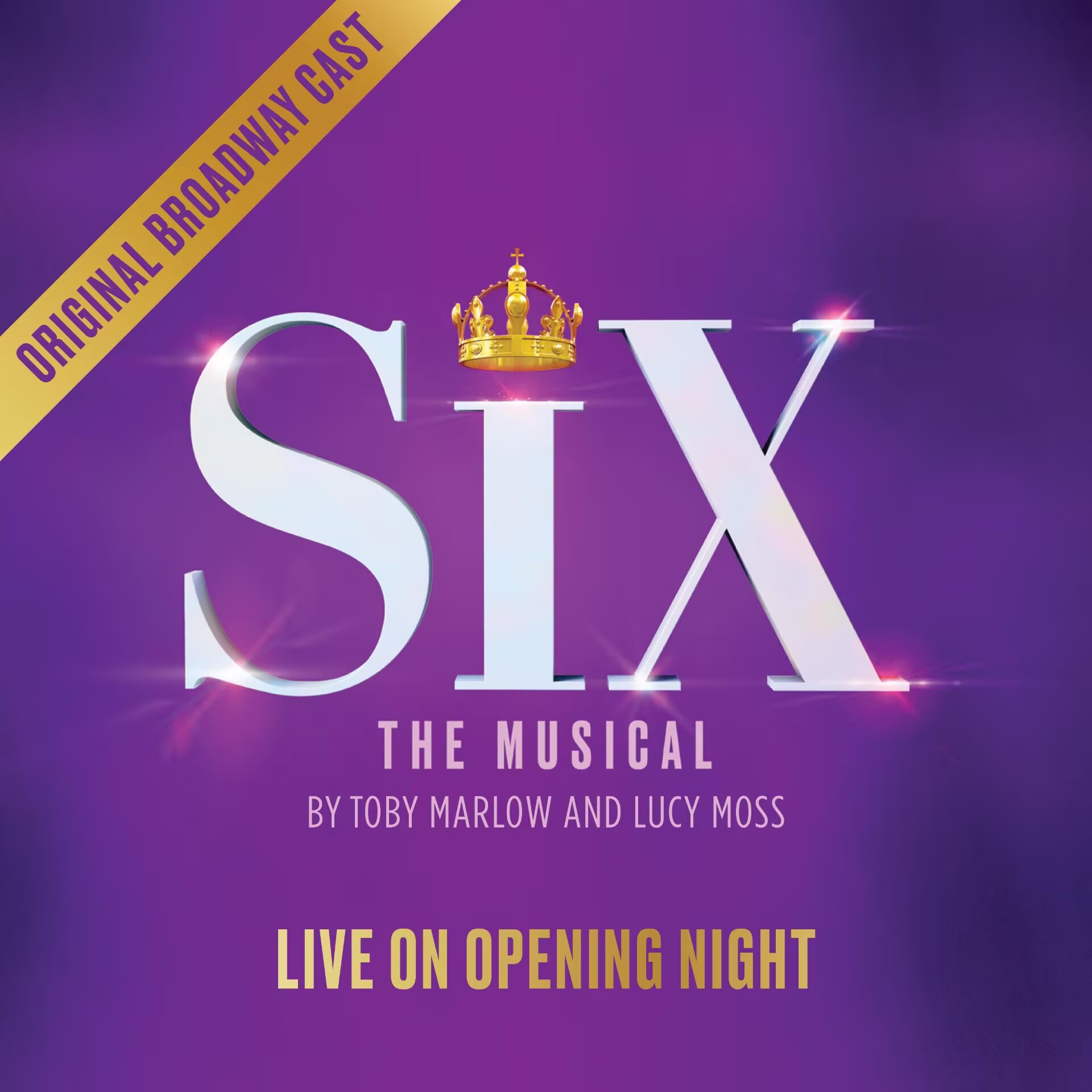 SIX: LIVE ON OPENING NIGHT